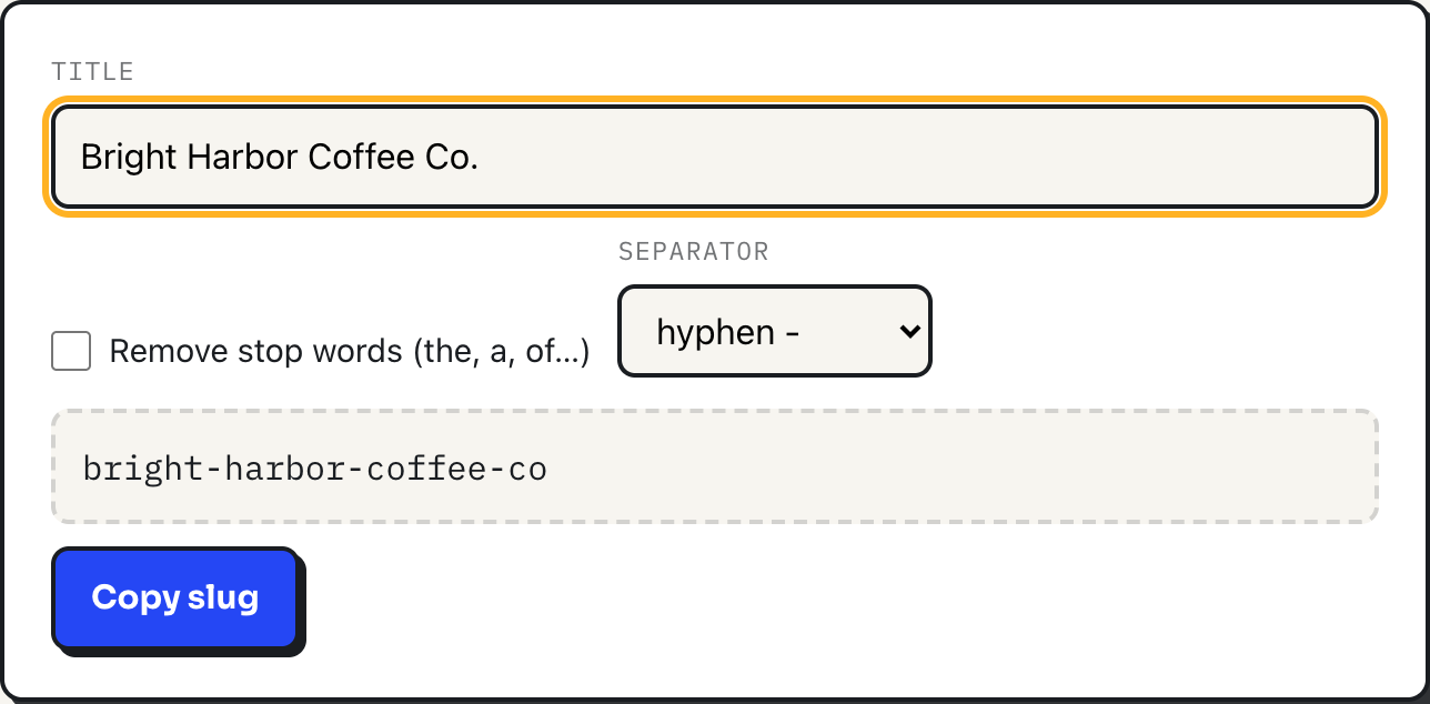 ToolPike slug generator turning the business name Bright Harbor Coffee Co. into the URL slug bright-harbor-coffee-co
